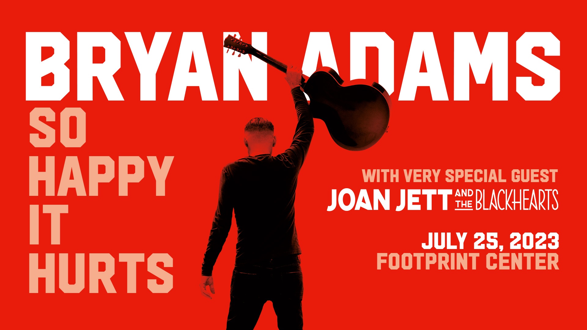 Bryan Adams - So Happy It Hurts | Special guest Joan Jett and the Blackhearts | July 25, 2023 at 7:30pm at Footprint Center